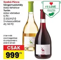 Spar Szabó Pince Sárgamuskotály édes fehérbor és Turán édes vörösbor ajánlat