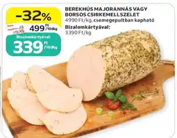 Auchan BEREKHÚS MAJORANNÁS VAGY BORSOS CSIRKEMELL SZELET ajánlat