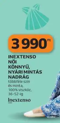 Auchan INEXTENSO NŐI KÖNNYŰ, NYÁRI MINTÁS NADRÁG ajánlat