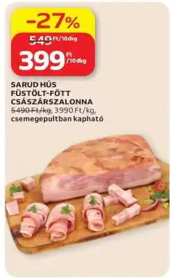 Auchan SARUD HÚS FÜSTÖLT-FŐTT CSÁSZÁRSZALONNA ajánlat