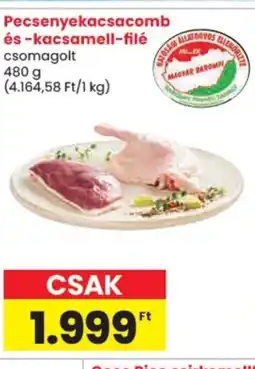 Spar Pecsenyekacsacomb és -kacsamell-filé ajánlat