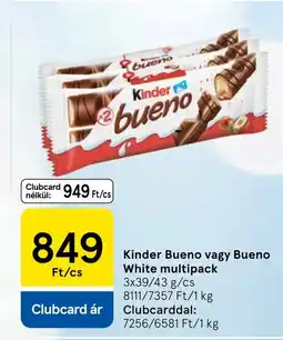 Tesco Kinder Bueno vagy Bueno White multipack ajánlat