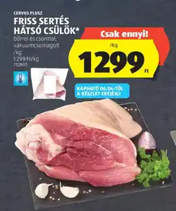 ALDI Cervus plusz friss sertés hátsó csülök ajánlat