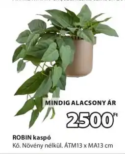 JYSK ROBIN kaspó ajánlat
