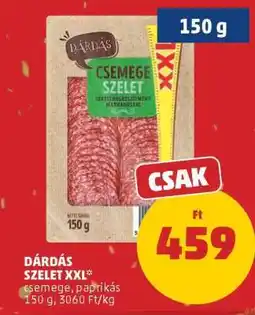 PENNY DÁRDÁS SZELET XXL ajánlat