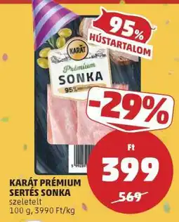 PENNY KARÁT PRÉMIUM SERTÉS SONKA ajánlat
