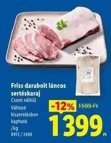 Lidl Friss, darabolt láncos sertéskaraj ajánlat