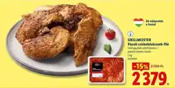Lidl GRILLMEISTER Pácolt csirkefelsőcomb-filé ajánlat