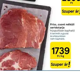 Tesco Friss, csont nélküli sertéstarja ajánlat