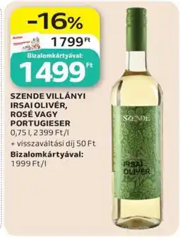Auchan SZENDE VILLÁNYI IRSAI OLIVÉR, ROSÉ VAGY PORTUGIESER ajánlat