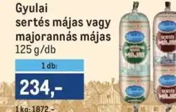 Metro Gyulai sertés májas vagy majorannás májas ajánlat