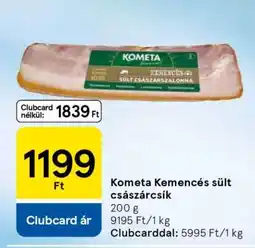 Tesco Kometa Kemencés sült császárcsík ajánlat