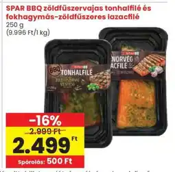 Spar SPAR BBQ zöldfűszervajas tonhalfilé és fokhagymás-zöldfűszeres lazacfilé ajánlat