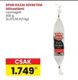 Spar SPAR HAZAI.SZERETEM téliszalámi ajánlat
