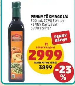 PENNY PENNY TÖKMAGOLAJ ajánlat