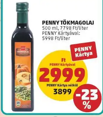 PENNY PENNY TÖKMAGOLAJ ajánlat