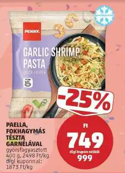 PENNY Paella, fokhagymás tészta garnélával ajánlat