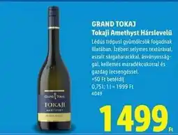 Lidl GRAND TOKAJ Tokaji Amethyst Hárslevelű ajánlat