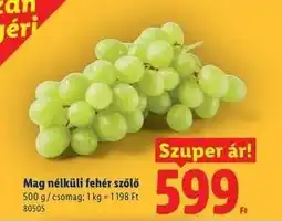 Lidl Mag nélküli fehér szőlő ajánlat