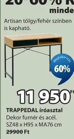 JYSK TRAPPEDAL íróasztal ajánlat