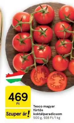 Tesco Tesco magyar fürtös koktélparadicsom ajánlat