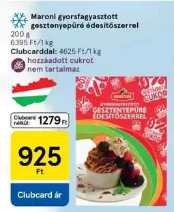 Tesco Maroni gyorsfagyasztott gesztenyepüré édesítőszerrel ajánlat
