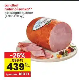 Spar LANDHOF MILÁNÓI SONKA ajánlat