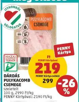 PENNY Dárdás Pulykacomb Csemege ajánlat