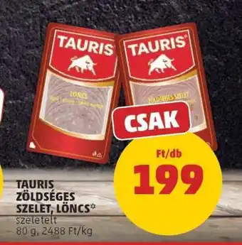 PENNY TAURIS Zöldséges Szelet, Löncs ajánlat