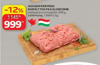 Auchan AUCHAN KEDVENC DARÁLT PULYKA ALSÓCOMB ajánlat