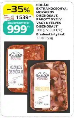 Auchan BOGÁDI EXTRA KOCSONYA, MOZAIKOS DISZNÓSAJT, RAKOTT NYELV VAGY NYELVES DISZNÓSAJT ajánlat