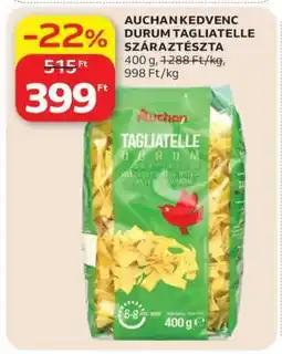 Auchan AUCHAN KEDVENC DURUM TAGLIATELLE SZÁRAZTÉSZTA ajánlat