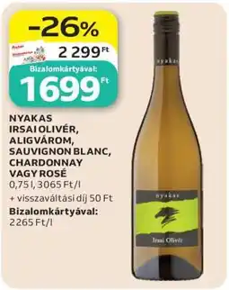 Auchan NYAKAS IRSAI OLIVÉR, ALIGVÁROM, SAUVIGNON BLANC, CHARDONNAY VAGY ROSÉ ajánlat