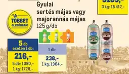 Metro Gyulai sertés májas vagy majorannás májas ajánlat