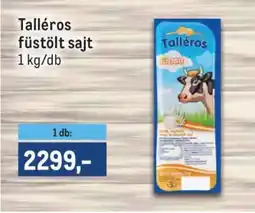 Metro Talléros füstölt sajt ajánlat