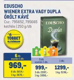 Metro EDUSCHO WIENER EXTRA VAGY DUPLA ŐRÖLT KÁVÉ ajánlat
