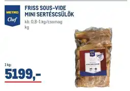 Metro FRISS SOUS-VIDE MINI SERTÉSCSÜLÖK ajánlat