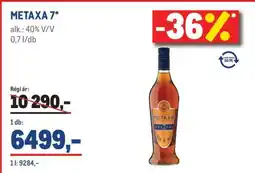 Metro Metaxa 7 ajánlat