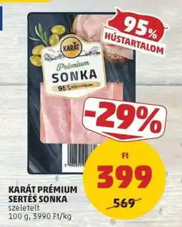 PENNY KARÁT PRÉMIUM SERTÉS SONKA ajánlat