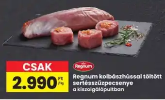 Interspar Regnum kolbászhússal töltött sertésszűzpecsenye ajánlat
