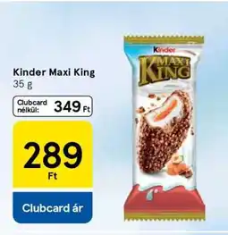 Tesco KINDER Maxi King ajánlat