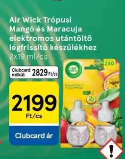 Tesco Air Wick Trópusi Mangó és Maracuja elektromos utántöltő légfrissítő készülékhez ajánlat