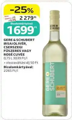 Auchan GERE & SCHUBERT IRSAI OLIVÉR, CSERSZEGI FŰSZERES VAGY ROSÉ CUVÉE ajánlat