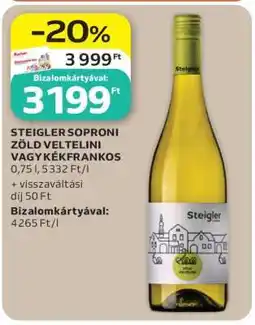 Auchan STEIGLER SOPRONI ZÖLD VELTELINI VAGY KÉKFRANKOS ajánlat