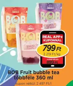 Real BOB Fruit bubble tea többféle ajánlat