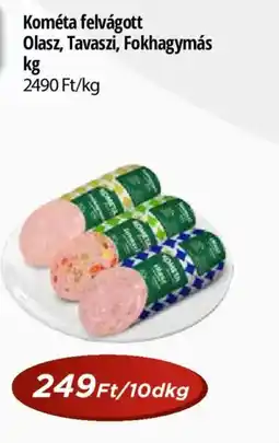 Real Kométa felvágott Olasz, Tavaszi, Fokhagymás ajánlat