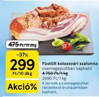 Tesco Füstölt kolozsvári szalonna ajánlat