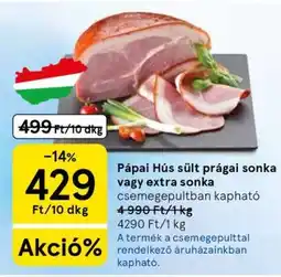 Tesco Pápai Hús sült prágai sonka vagy extra sonka ajánlat