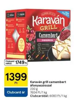 Tesco Karaván Grill Camembert áfonyaszósszal ajánlat
