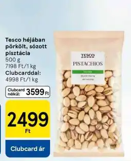 Tesco Tesco héjában pörkölt, sózott pisztácia ajánlat
